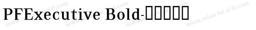 PFExecutive Bold字体转换